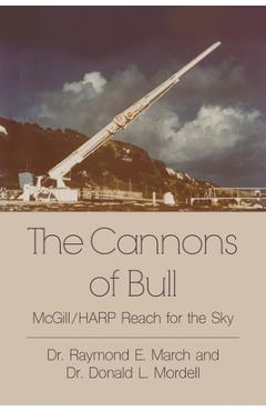 Coperta cărții 'The Cannons of Bull: McGill/HARP Reach for the Sky - Raymond E. March'