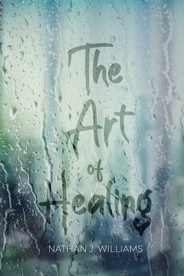 The Art of Healing - Nathan J. Williams