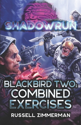 Shadowrun: Blackbird Two: Combined Exercises - Russell Zimmerman