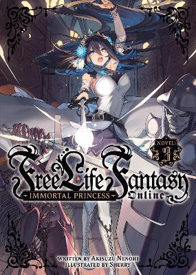 Free Life Fantasy Online: Immortal Princess (Light Novel) Vol. 3 - Akisuzu Nenohi