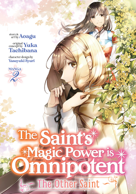 The Saint's Magic Power Is Omnipotent: The Other Saint (Manga) Vol. 2 - Yuka Tachibana