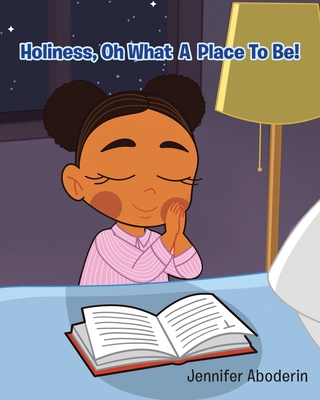 Holiness, Oh What A Place To Be! - Jennifer Aboderin