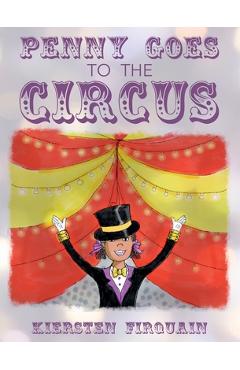 Coperta cărții 'Penny Goes to the Circus - Kiersten Firquain'
