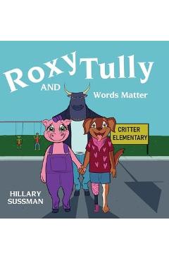 Coperta cărții 'Roxy and Tully: Words Matter - Hillary Sussman'