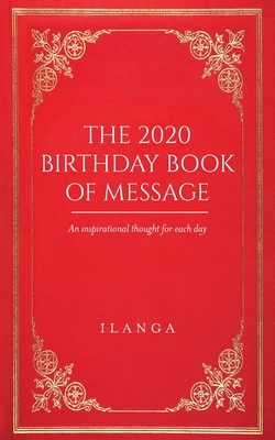 The 2020 Birthday Book of Message: An inspirational thought for each day - Ilanga