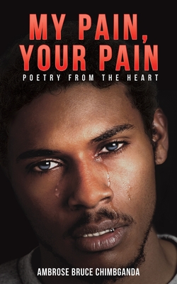 My Pain, Your Pain - Ambrose Bruce Chimbganda