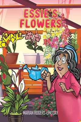 Essie's Flowers - Marian Rogers-lindsay