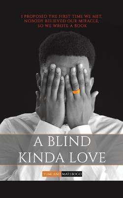 A Blind Kinda Love - Tumi