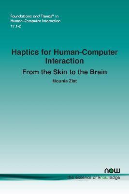 Haptics for Human-Computer Interaction: From the Skin to the Brain - Mounia Ziat