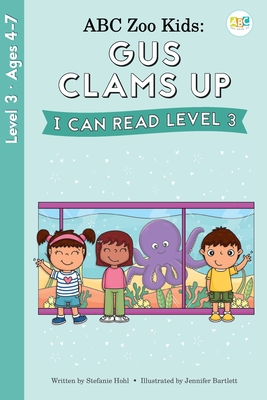 Coperta cărții 'ABC Zoo Kids: Gus Clams Up I Can Read Level 3 - Stefanie Hohl'