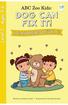 Coperta cărții 'ABC Zoo Kids: Dog Can Fix It! I Can Read Level 2 - Stefanie Hohl'