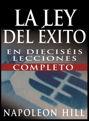 La Ley del Exito (the Law of Success) - Napoleon Hill