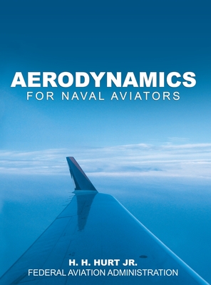 Aerodynamics for Naval Aviators - H. H. Hurt