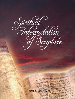 Spiritual Interpretation of Scripture - Joel S. Goldsmith