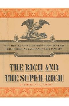 Coperta cărții 'The Rich and the Super-Rich: A Study in the Power of Money Today - Ferdinand Lundberg'