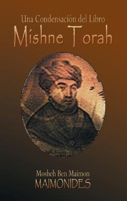 Una Condensacion del Libro: Mishne Torah - Maimonides
