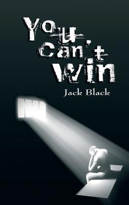 You Can't Win - Jack Black