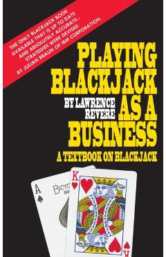 Playing Blackjack as a Business - Lawrence Revere