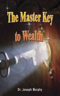 The Master Key to Wealth - Joseph Murphy