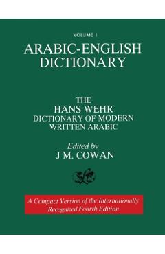 Volume 1: Arabic-English Dictionary: The Hans Wehr Dictionary of Modern Written Arabic. Fourth Edition. - Hans Wehr