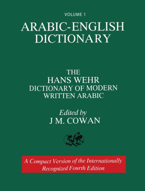 Volume 1: Arabic-English Dictionary: The Hans Wehr Dictionary of Modern Written Arabic. Fourth Edition. - Hans Wehr