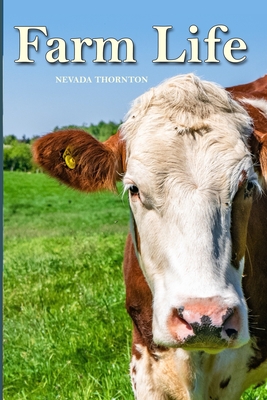 Farm Life: a Picture Book In Large Print For Adults And Seniors - Nevada Thornton
