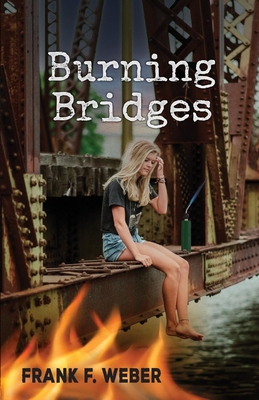 Burning Bridges - Frank Weber