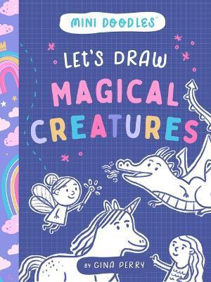 Let's Draw Magical Creatures - Gina Perry