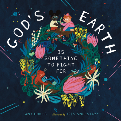 God's Earth Is Something to Fight for - Amy Houts