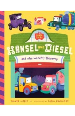 Hansel and Diesel and the Witch's Factory - David Miles