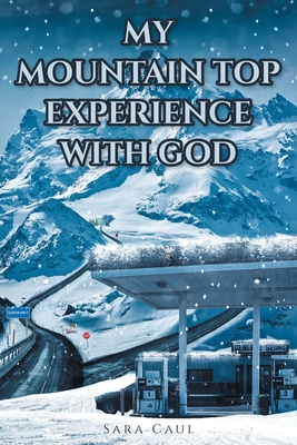 My Mountain Top Experience with God - Sara Caul