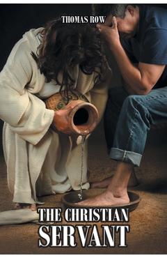 Coperta cărții 'The Christian Servant: Volume 1 - Thomas Row'