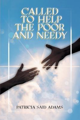 Called to Help the Poor and Needy - Patricia Said Adams