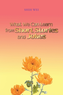 What We Can Learn From Short Stories And Jokes - Shih Wei