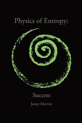 Physics of Entropy: Success - Janey Marvin