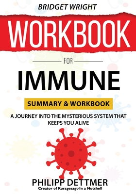 WORKBOOK For Immune: A Journey into the Mysterious System That Keeps You Alive - Bridget Wright