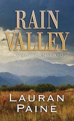 Rain Valley: A Western Trio - Lauran Paine