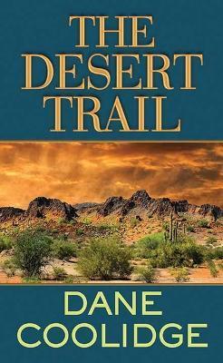 The Desert Trail - Dane Coolidge
