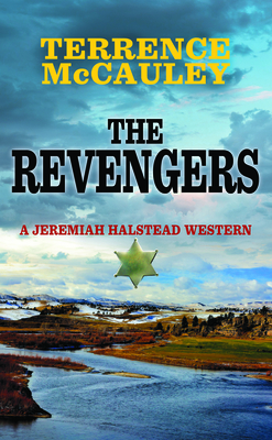 The Revengers: A Jeremiah Halstead Western - Terrence Mccauley