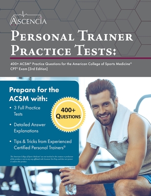 Personal Trainer Practice Tests: 400+ ACSM Practice Questions for the American College of Sports Medicine CPT Exam [3rd Edition] - Falgout