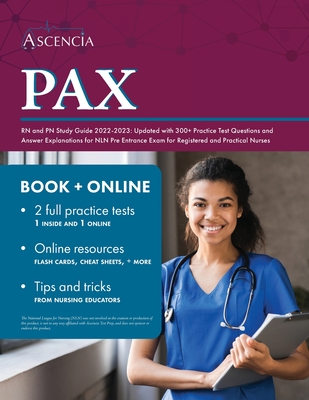 PAX RN and PN Study Guide 2022-2023: Updated with 300+ Practice Test Questions and Answer Explanations for NLN Pre Entrance Exam for Registered and Pr - Falgout