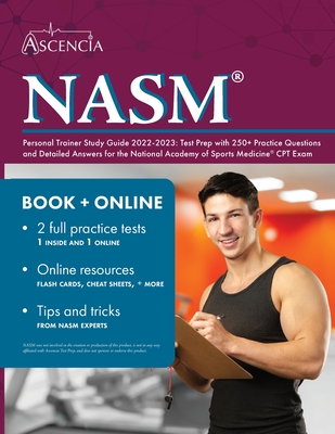 NASM Personal Trainer Study Guide 2022-2023: Test Prep with 250+ Practice Questions and Detailed Answers for the National Academy of Sports Medicine C - Falgout