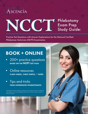 NCCT Phlebotomy Exam Prep Study Guide: Practice Test Questions with Answer Explanations for the National Certified Phlebotomy Technician (NCPT) Examin - Falgout