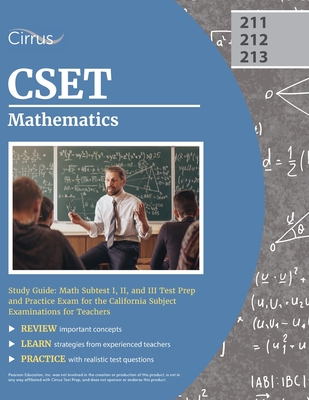 CSET Mathematics Study Guide: Math Subtest I, II, and III Test Prep and Practice Exam for the California Subject Examinations for Teachers - Cox
