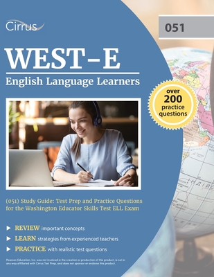 WEST-E English Language Learners (051) Study Guide: Test Prep and Practice Questions for the Washington Educator Skills Test ELL Exam - Cox