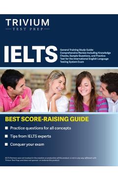 Poza produsului IELTS General Training Study Guide: Comprehensive Review Including Knowledge Checks, Sample Questions, and Practice Test for the International English - Simon