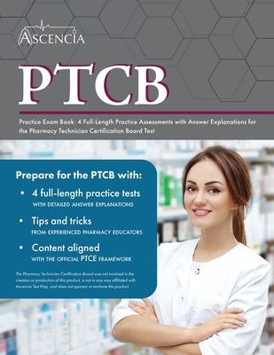 PTCB Practice Exam Book: 4 Full-Length Practice Assessments with Answer Explanations for the Pharmacy Technician Certification Board Test - Falgout