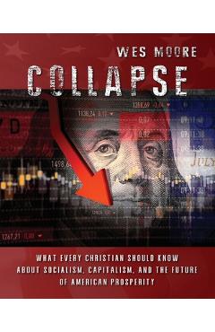 Coperta cărții 'Collapse: What every Christian should know about socialism, capitalism, and the future of American prosperity - Wes'
