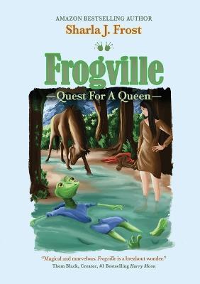Frogville: Quest for a Queen - Sharla Frost