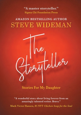 The Storyteller: Stories For My Daughter - Steve Wideman